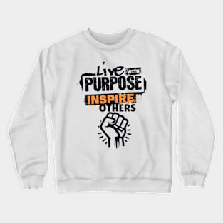 Live With Purpose inspire other Crewneck Sweatshirt